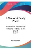 A Manual of Family Prayer