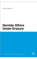 Derrida: Ethics Under Erasure