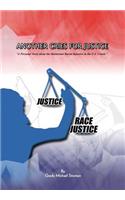 Another Cries for Justice: ''A Personal Story about the Intentional Racial Injustice in the U.S. Courts''(English)