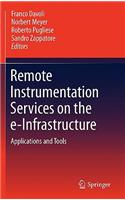 Remote Instrumentation Services on the e-Infrastructure