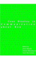 Case Studies in Communication about Sex