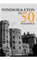 Windsor & Eton in 50 Buildings