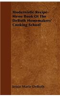 Modernistic Recipe-Menu Book Of The DeBoth Homemakers' Cooking School