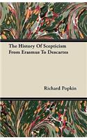 History Of Scepticism From Erasmus To Descartes