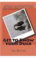 Get to Know your Duck