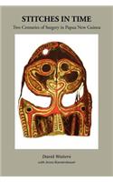 Stitches in Time: Two Centuries of Surgery in Papua New Guinea