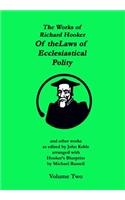 Works of Richard Hooker: Of the Laws of Ecclesiastical Polity and other works