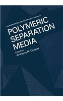 Polymeric Separation Media