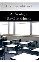 A Paradigm for Our Schools: (English)