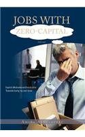 Jobs with Zero-Capital (Vol.One)