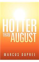 Hotter Than August
