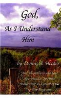 God, As I Understand Him