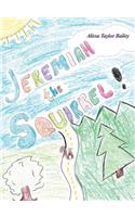 Jeremiah the Squirrel!