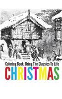 Christmas Coloring Book - Bring The Classics To Life
