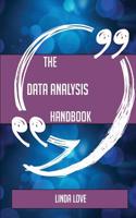 The Data Analysis Handbook - Everything You Need to Know about Data Analysis