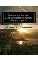 From an Ass to a Nut, and the journey in between. My story, my life: (English)