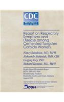 Report on Respiratory Symptoms and Disease Among Cemented Tungsten Carbide Workers