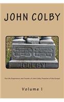 Life, Experience, And Travels, Of John Colby, Preacher Of The Gospel.