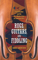 Rugs, Guitars, and Fiddling