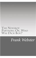 Newsboy Partners; Or, Who Was Dick Box?