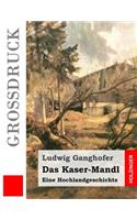 Das Kaser-Mandl (Großdruck)