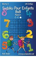 Sudoku Pour Enfants 8x8 - Medium - Volume 5 - 145 Grilles: (5 Sudoku Pour Enfants)