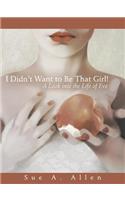 I Didn't Want to Be That Girl!
