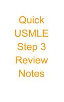 Quick USMLE Step 3 Review Notes