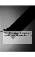 The Phantom Rickshaw and Other Ghost Stories