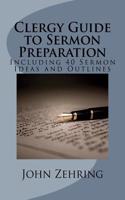 Clergy Guide to Sermon Preparation: Including 40 Sermon Ideas and Outlines(English)
