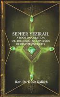 Sepher Yezirah: A Book on Creation: A Book of the Kabbalah