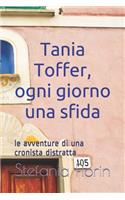 Tania Toffer, ogni giorno una sfida