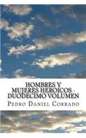 Hombres y Mujeres Heroicos - Duodecimo Volumen: Duodecimo Volumen del Sexto Libro de la Serie 365 Cuentos Infantiles y Juveniles(12 Heroicos)