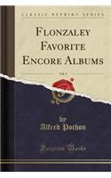 Flonzaley Favorite Encore Albums, Vol. 3 (Classic Reprint)