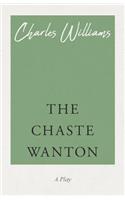 The Chaste Wanton