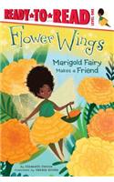 Marigold Fairy Makes a Friend: Ready-To-Read Level 1(2 Flower Wings)