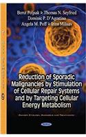 Reduction of Sporadic Malignancies by Stimulation of Cellular Repair Systems & by Targeting Cellular Energy Metabolism