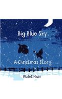 Big Blue Sky: A Christmas Story