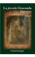 La piccola Gioconda - Il lato oscuro: (2 La Piccola Gioconda - Il Lato Oscuro)