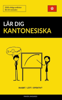 Lär dig Kantonesiska - Snabbt / Lätt / Effektivt: 2000 viktiga ordlistor(Swedish)