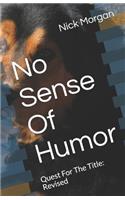 No Sense Of Humor
