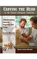 Carving the Head in the Classic European Tradition, Revised Edition