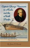 Captain George Vancouver in Alaska and the North Pacific