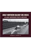 Great Northern Railway Ore Docks of Lake Superior Photo Archive