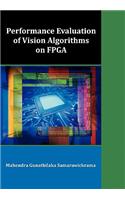 Performance Evaluation of Vision Algorithms on FPGA