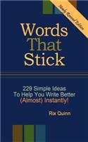 Words That Stick - 229 Simple Ideas To Help You Write Better (Almost) Instantly