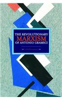 Revolutionary Marxism of Antonio Gramsci