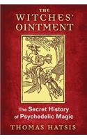 The Witches' Ointment: The Secret History of Psychedelic Magic