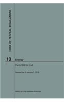 Code of Federal Regulations Title 10, Energy, Parts 500-End, 2018: (Code of Federal Regulations)