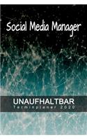 Social Media Manager - UNAUFHALTBAR - Terminplaner 2020: Organisator für Beruf und Studium - Inklusive Habit-Tracker und Bullet Journal zum erreichen deiner Ziele - Terminkalender - Taschenkalender - Jahre